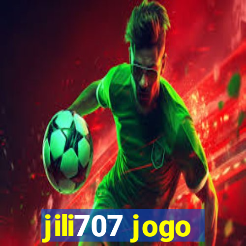 jili707 jogo